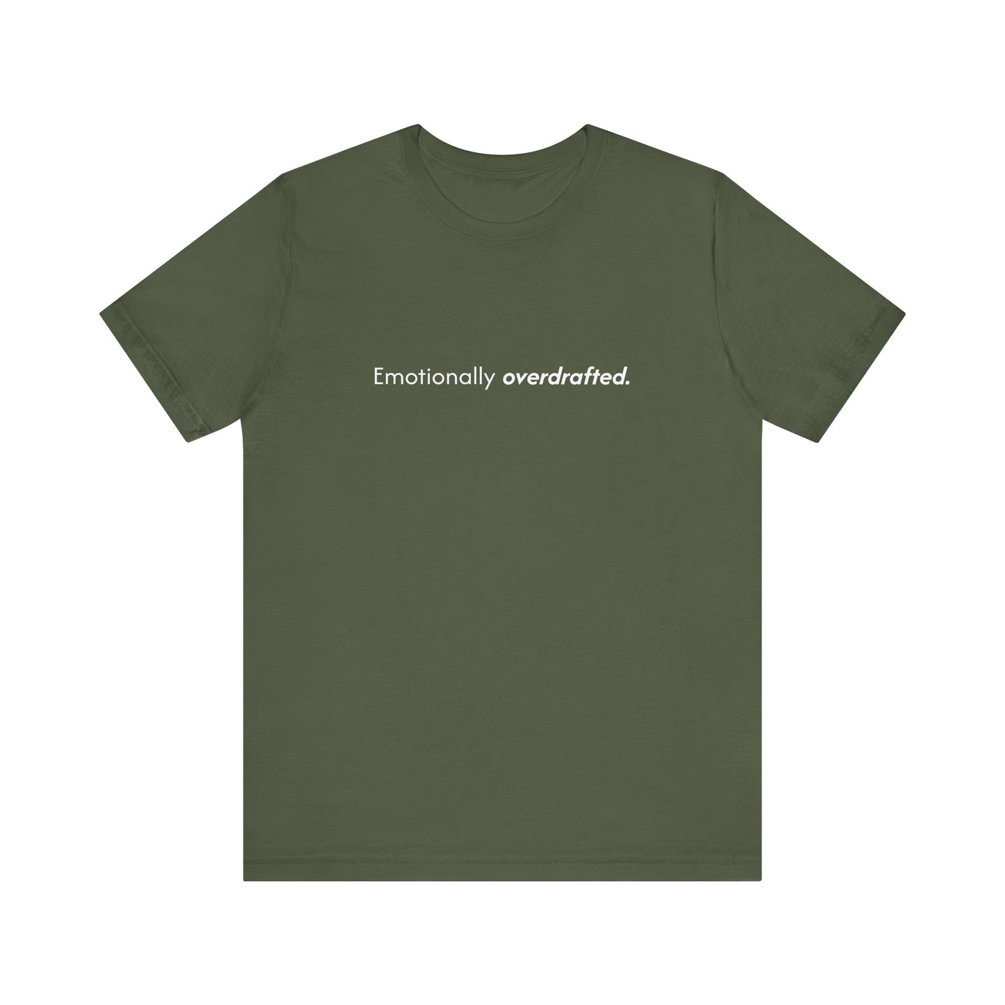 Emotionally Overdrafted Tee - Minimalist Funny Mental Health Shirt