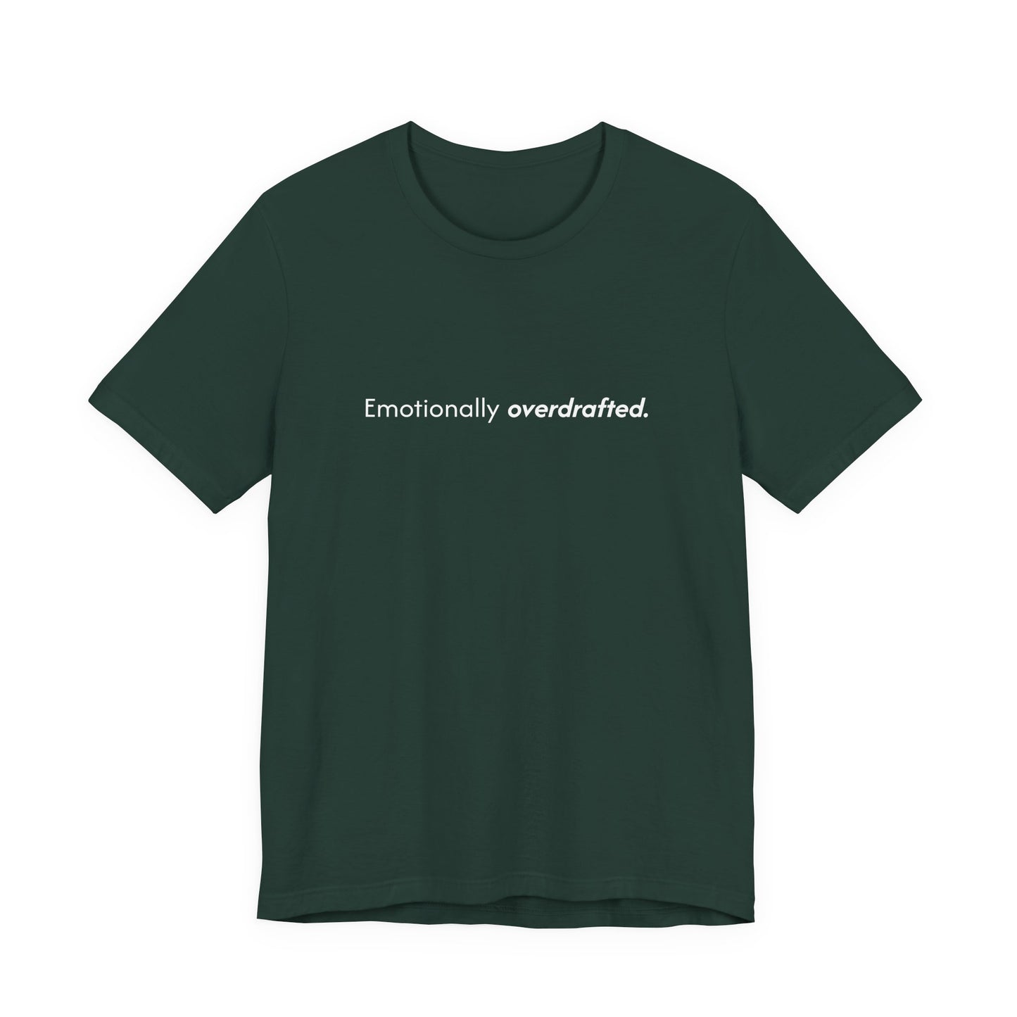 Emotionally Overdrafted Tee - Minimalist Funny Mental Health Shirt
