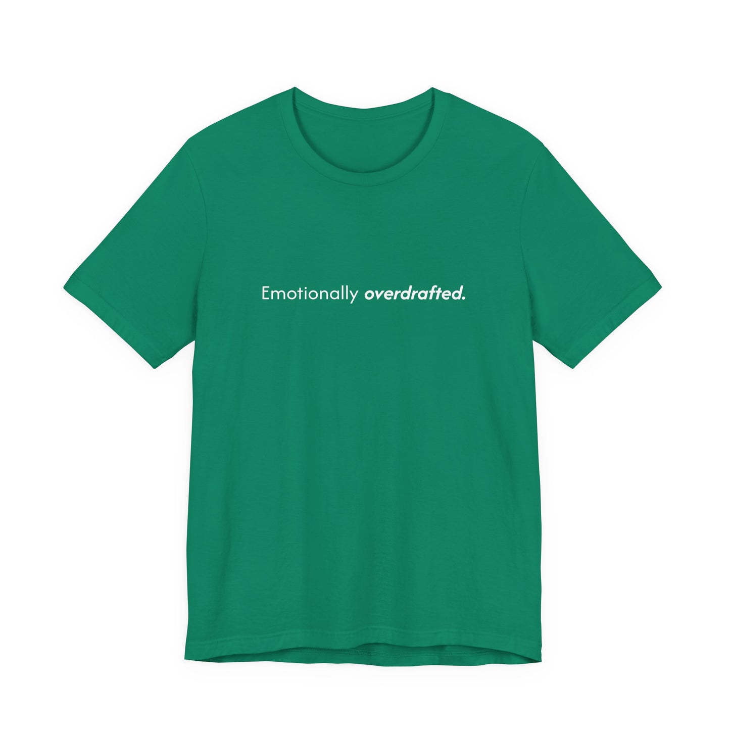 Emotionally Overdrafted Tee - Minimalist Funny Mental Health Shirt