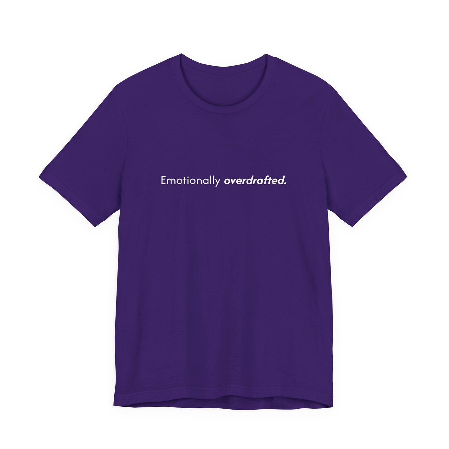 Emotionally Overdrafted Tee - Minimalist Funny Mental Health Shirt