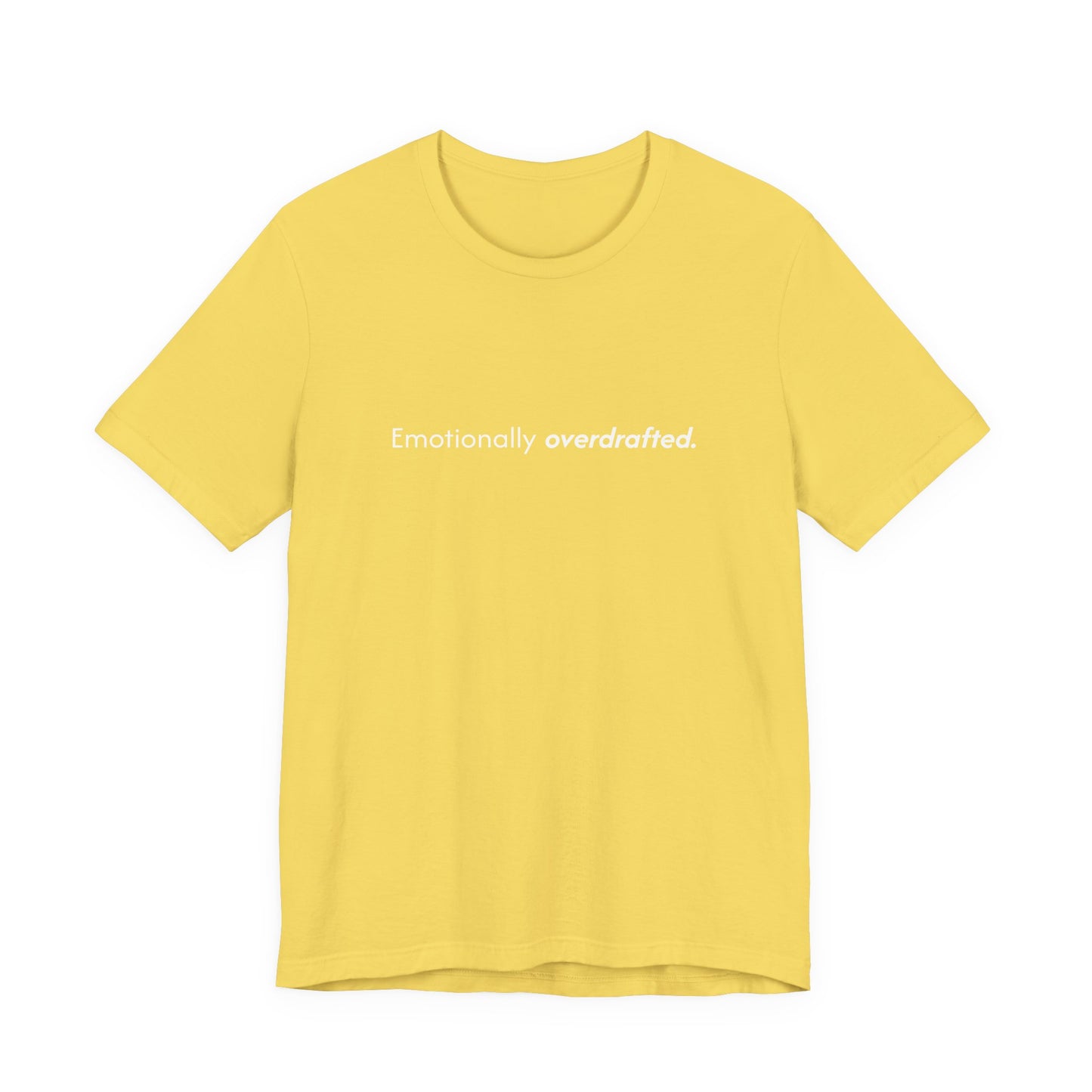 Emotionally Overdrafted Tee - Minimalist Funny Mental Health Shirt