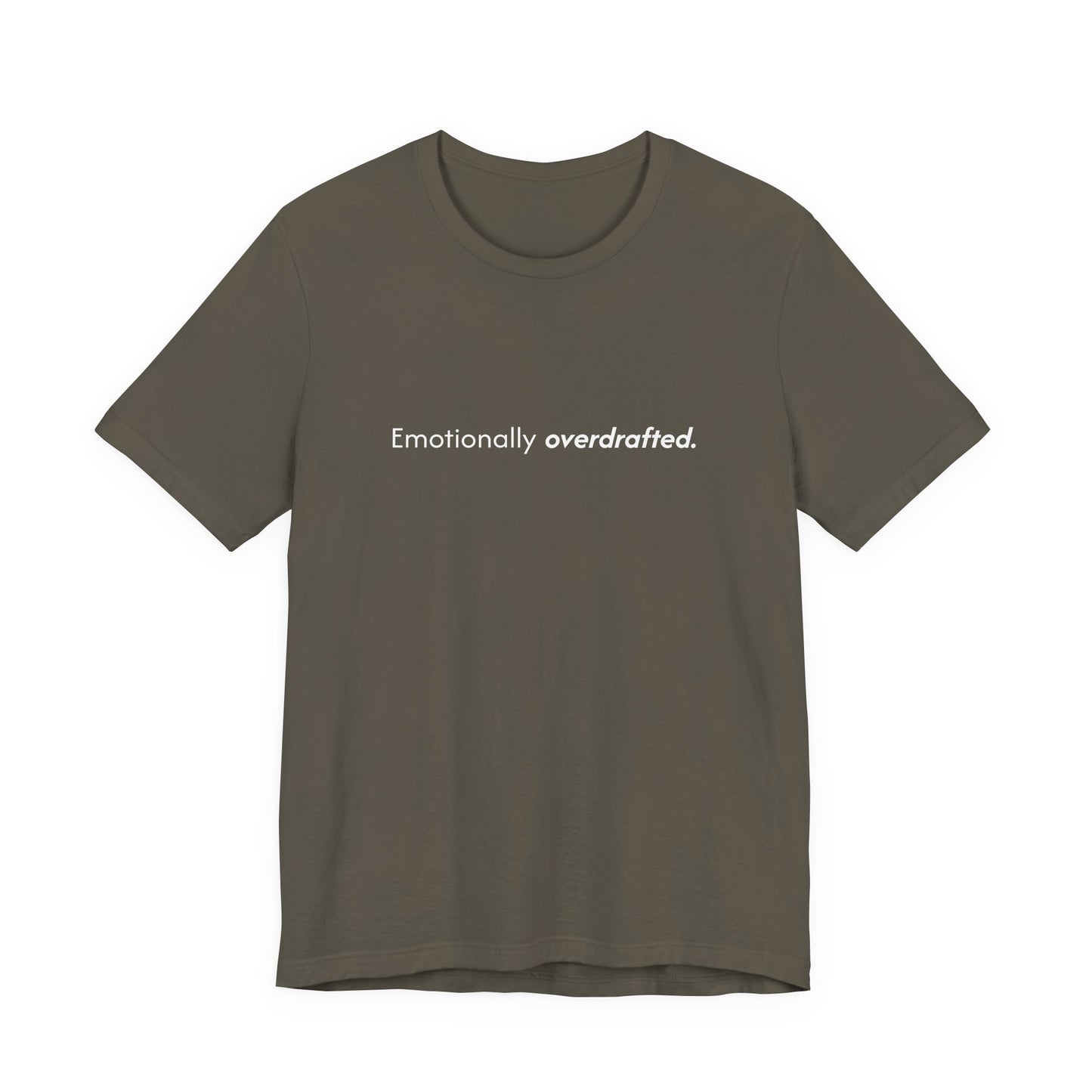 Emotionally Overdrafted Tee - Minimalist Funny Mental Health Shirt