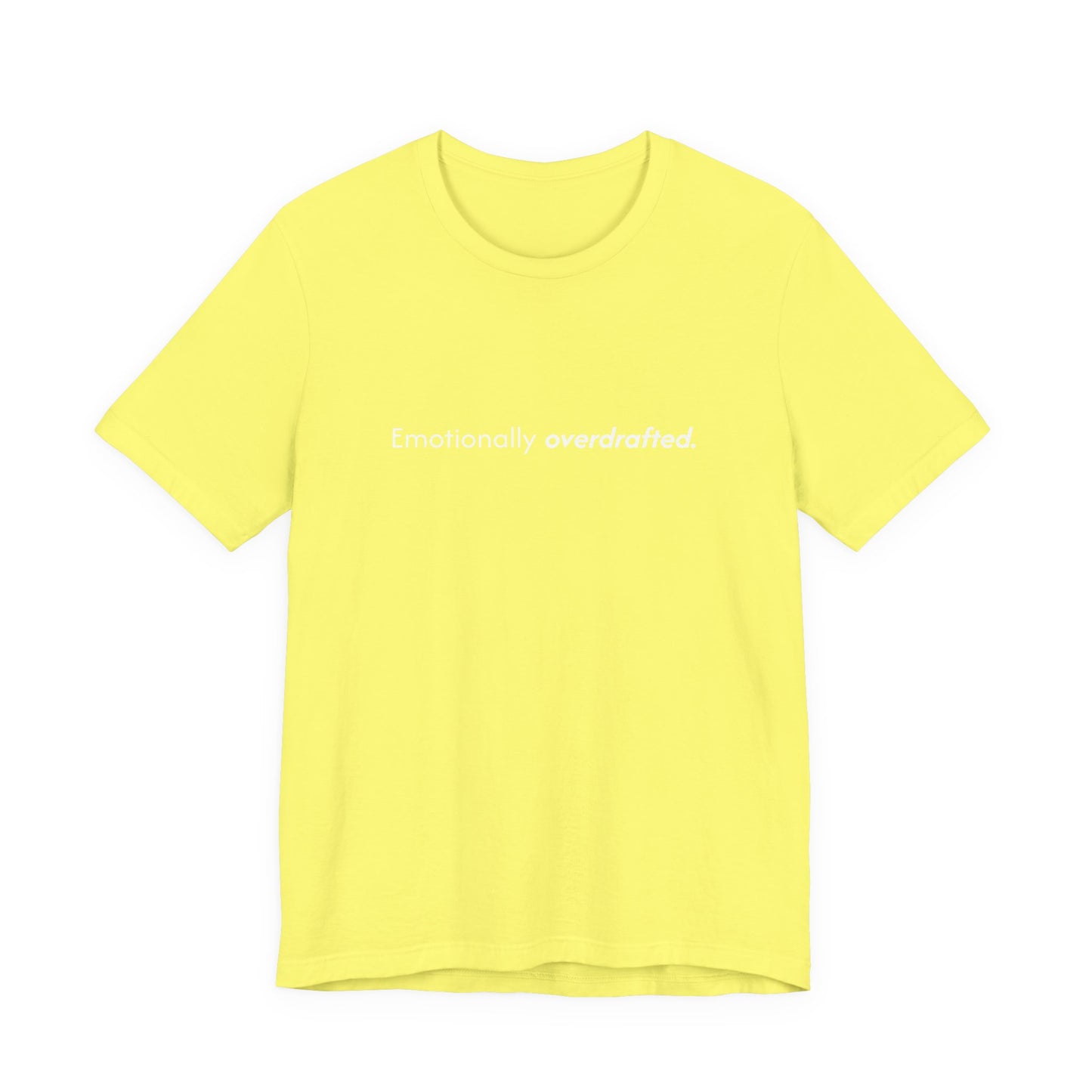 Emotionally Overdrafted Tee - Minimalist Funny Mental Health Shirt
