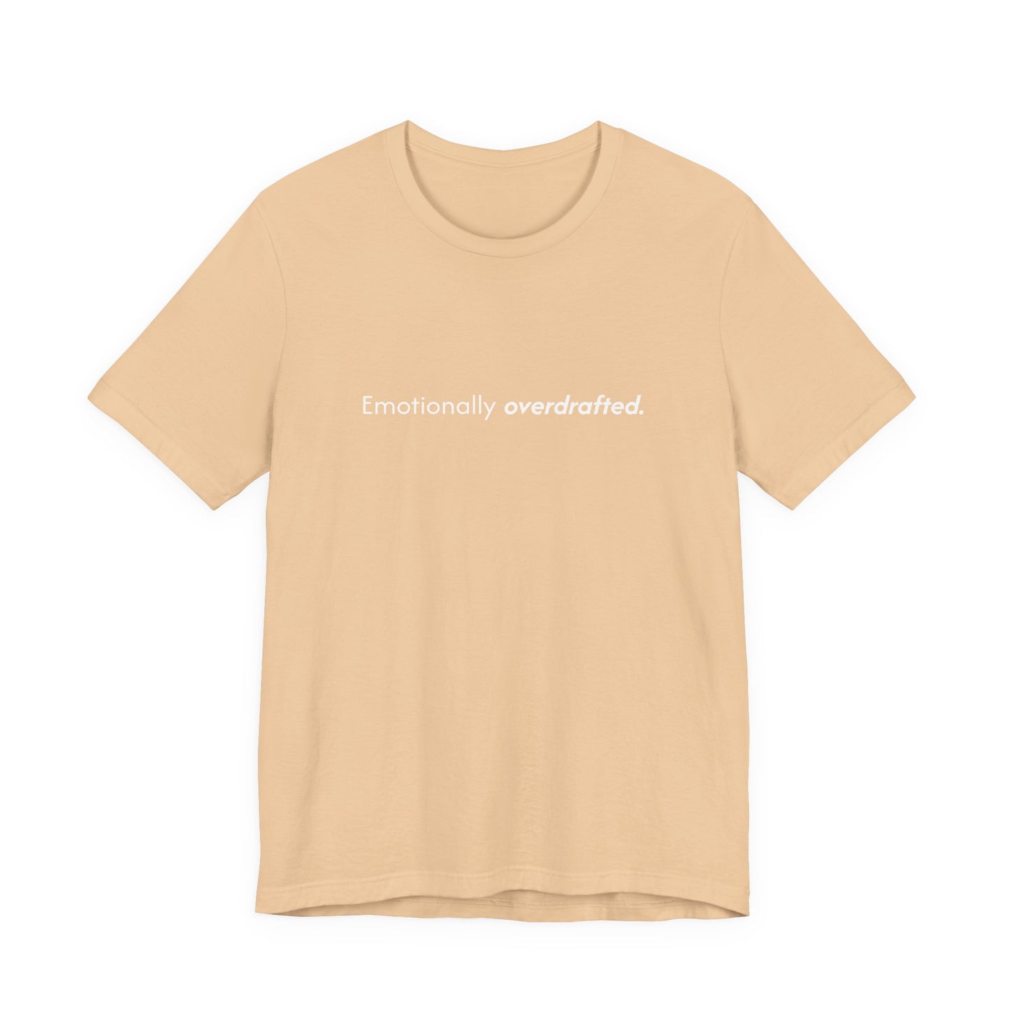Emotionally Overdrafted Tee - Minimalist Funny Mental Health Shirt
