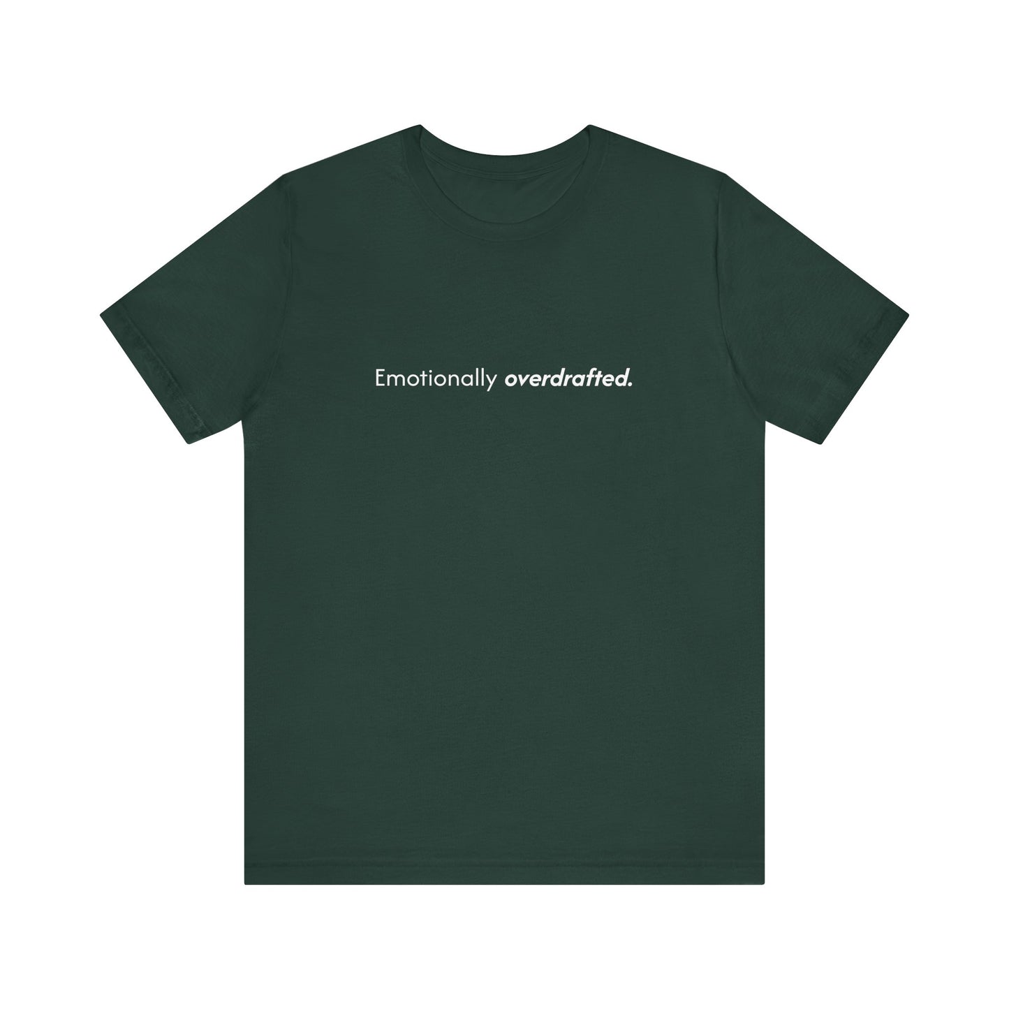 Emotionally Overdrafted Tee - Minimalist Funny Mental Health Shirt